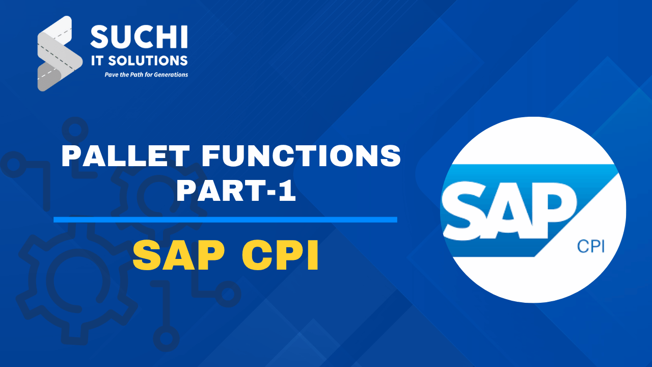 2.SAP CPI – Pallet Functions Part-1 – FREE with Membership